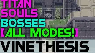 Titan Soul Bosses - Vinethesis [all modes]