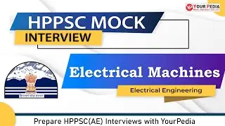 Electrical Machines Mock Interview for HPPSC (AE) | How to prepare for HPPSC Interview | YP