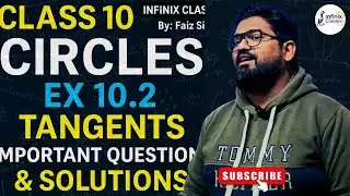Exercise 10.2 | Part 1| Class 10 Circles | NCERT | Infinix Classes | Faiz Sir #infinixclasses