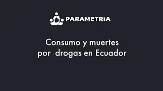 Consumo y muertes por drogas en Ecuador