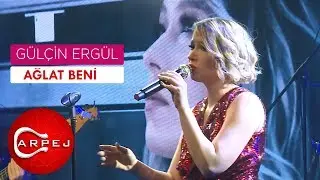 G&uuml;l&ccedil;in Erg&uuml;l - Ağlat Beni (Canlı)