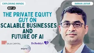 Insights on Private Equity, Scalable Businesses, & Future with AI | Exploring Minds #14