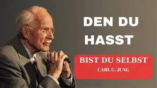 Warum der Mensch, den du HASST, eigentlich DU SELBST bist | Carl Jung