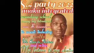 S.4party 2022 anaka integrated secondary school composed by all senior four with me canopy boy.