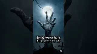 Top 10 Horror Movie In The world All Time 👣🔥