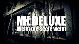 Mkdeluxe - Wenn die Seele weint