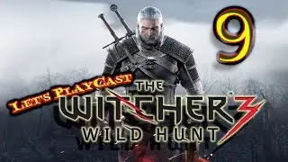 Let's PlayCast: The Witcher 3: Wild Hunt |60fps| Part - 9 (Loot Heaven)