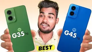 Moto G35 5g vs G45 5g - Which Should Buy ?