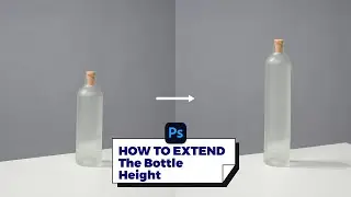 Adobe Photoshop Tutorial | How to Extend Bottle Height (Tips Tricks Tools Beginners 101)