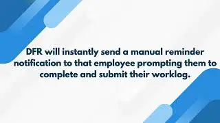 Daily Field Report - Helpful Hints:  Submit Worklog Reminder