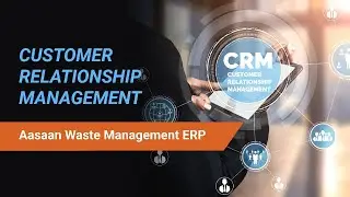 Aasaan ERP CRM Module | Complete CRM Workflow for Waste Collection & Recycling Businesses