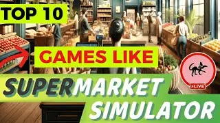 TOP 10 Games Like Supermarket Simulator | Best Simulator Games