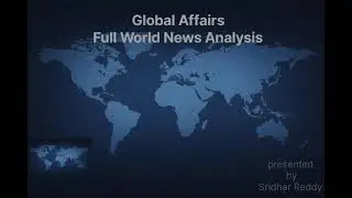 Global Affairs -Full World News Analysis 