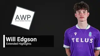 Will Edgson / Extended Highlights / May 2025