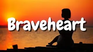Braveheart (Official Lyric Video)