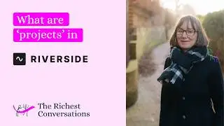 What are 'Projects' in the free version of Riverside FM and what's in them? For beginners. Nov 25.