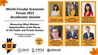 Measuring What Matters: a WCEF2021 Accelerator Session by PACE, WBCSD and Circle Economy