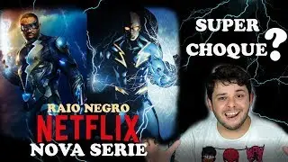 Nova série Super Choque na NetFlix? Raio Negro