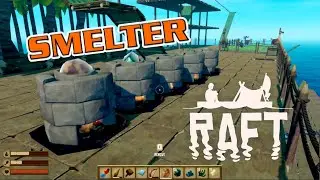 Raft : Crafting a Smelter