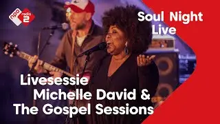 Michelle David & The Gospel Sessions vanaf Soul Night Live | NPO Radio 2
