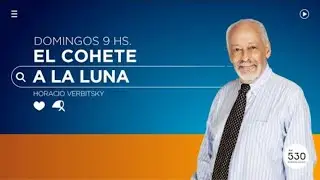 SOMOS RADIO EN VIVO - EL COHETE A LA LUNA - HORACIO VERBITSKY - AM530