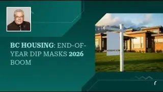 BC Housing: End-of-Year Dip Masks 2026 Boom
