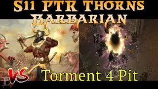 (D4) Thorns Barb vs Torment 4 Pit T55 - Season 11 PTR
