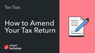Как внести поправки в налоговую декларацию &mdash; видео-совет TurboTax Tax