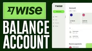 How To Open a Balance Account On Wise (2026) Step by Step