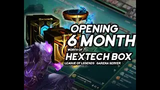 League of Legends New Year HEXTECH BOX Opening - Garena Server (Half Year Worth of Boxes)