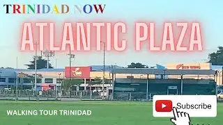 (WALKING TOUR TRINIDAD) ATLANTIC PLAZA IN POINT LISAS