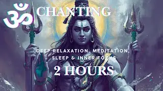 Powerful Om Chanting | Deep Relaxation, Meditation, Sleep & Inner Focus