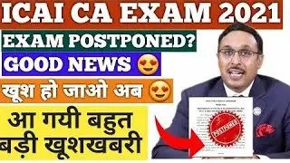 ICAI CA EXAM POSTPONE #CA EXAM POSTPONE #CA MAY /JULY POSTPONE