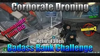 Borderlands 2 | Corporate Droning | Helios Fallen | Badass Rank Challenge Guide