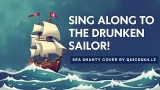 Drunken Sailor &ndash; Bardcore Cover by Quickskillz | Traditional Sea Shanty |