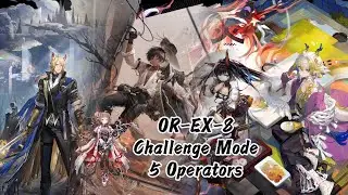 『ARKNIGHTS』OR-EX-8(Challenge Mode) vs 5 Operators #arknights
