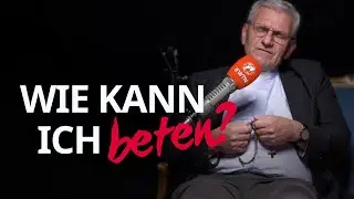 Wie bete ich richtig? | Himmel, Herz & Hirn | Der EWTN-Podcast mit Weihbischof Schwaderlapp