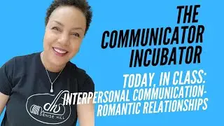 Interpersonal Communication: Romantic Relationships