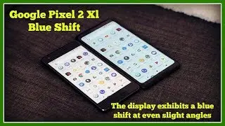 Google Pixel 2 Xl Blue Shift - Pixel 2 Xl Screen Problems!