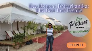Eco Retreat Bhitarkanika: The Best Eco Escape #bhitarkanikanationalpark #ecoretreat #odishatravel