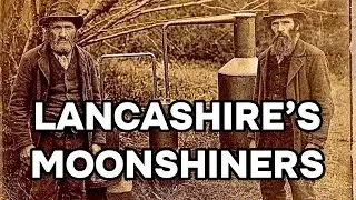Lancashire’s Moonshiners - The story of the Haslingden Grane Moonshine Whisky