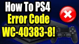 How to Fix PS4 Error WC-40383-8 (Easy Method!) 