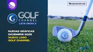 Golf Channel | Nueva Imagen y Gr&aacute;ficas 2025