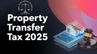 Property Transfer Tax 2025 | Iqbal International Law Services&reg;