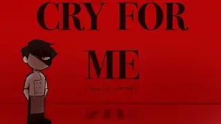 cry for me || dead plate animation