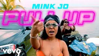Mink Jo - Pull Up (Official Audio)