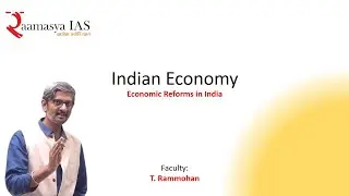 Economic Reforms in India | Economics for Pre and MAINS - GS III | IAS | SAMPOORN | T.Rammohan