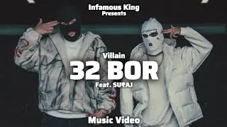 VILLAIN - 32 BOR - INFAMOUS KING FEAT. SU₹AJ - PROD. KAALAH