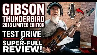 Gibson Thunderbird 2018 Limited Edition - TEST DRIVE