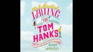 Waiting for Tom Hanks Audiobook by Kerry Winfrey
